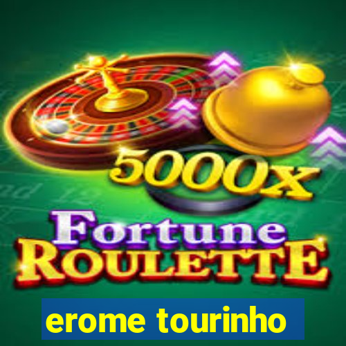 erome tourinho